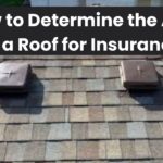 How to Determine the Age of a Roof for Insurance